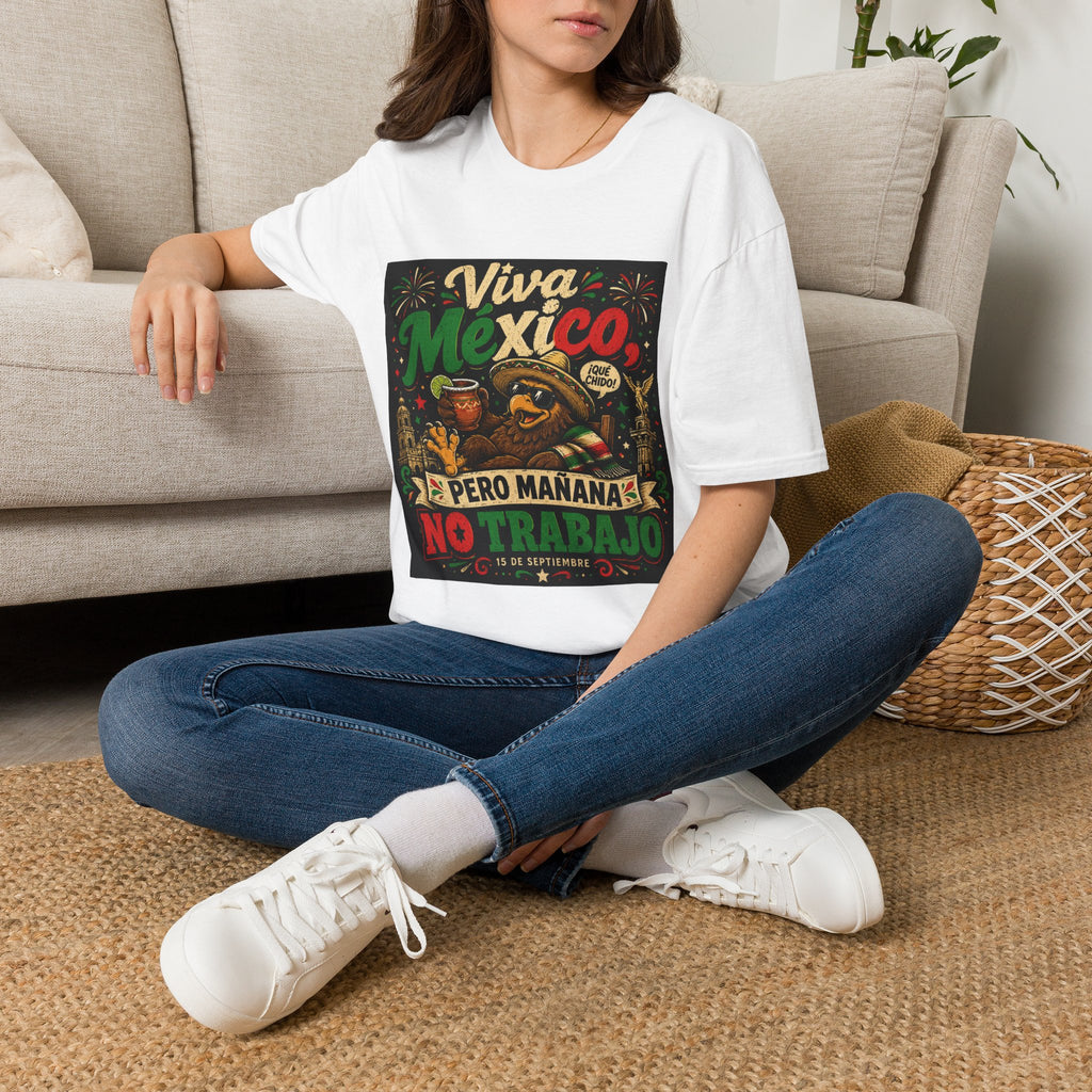Playera Viva mexico pero mañana no trabajo