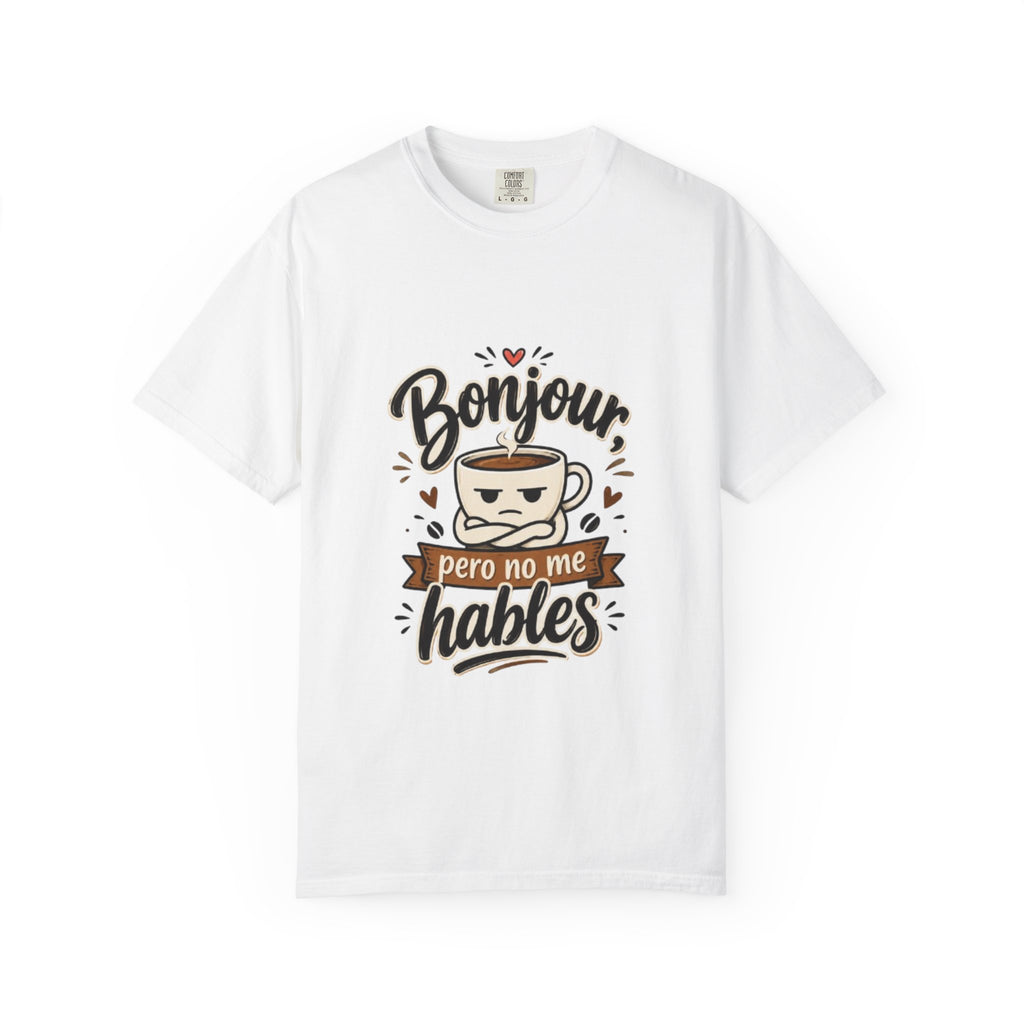 T-Shirt — "Bonjour, pero no me hables" Coffee Graphic Tee