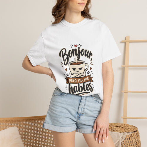 T-Shirt — "Bonjour, pero no me hables" Coffee Graphic Tee